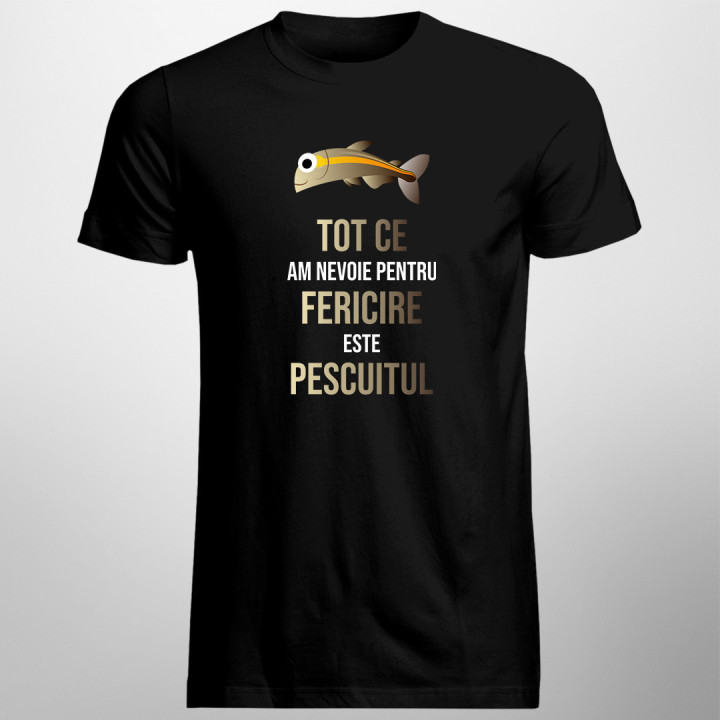 Tot ce am nevoie pentru fericire este pescuitul -  tricou pentru bărbați cu imprimeu