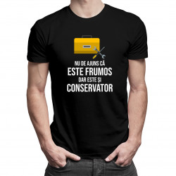 Nu de ajuns că este frumos, dar este și conservator v.2- tricou pentru bărbați cu imprimeu