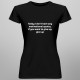 Today I don't have any motivational quotes - tricou pentru femei cu imprimeu
