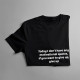 Today I don't have any motivational quotes - tricou pentru femei cu imprimeu