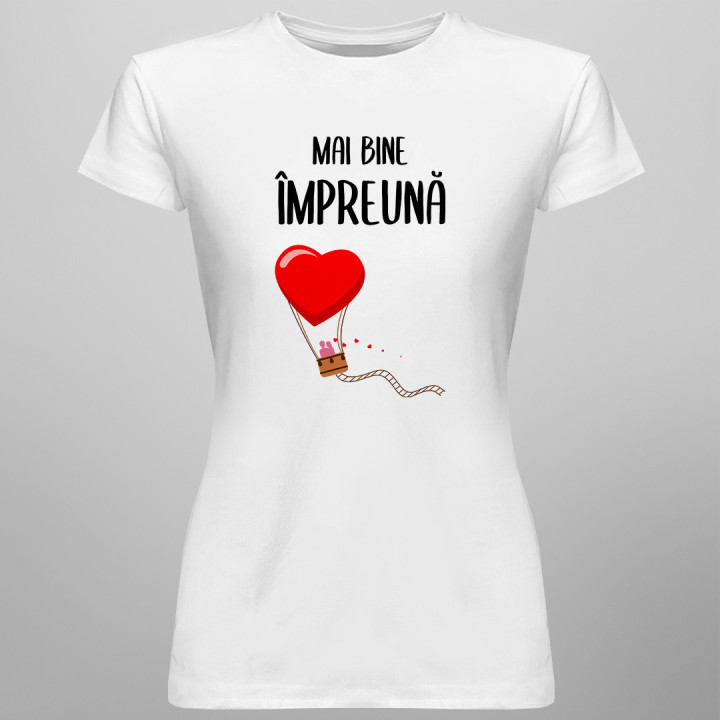MAI BINE ÎMPREUNĂ  - T-shirt pentru femei cu imprimeu
