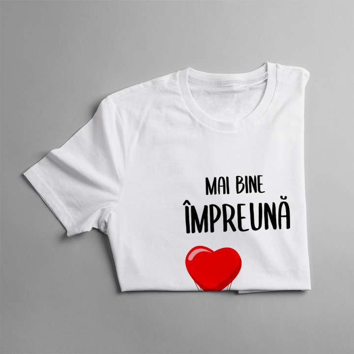 MAI BINE ÎMPREUNĂ  - T-shirt pentru femei cu imprimeu