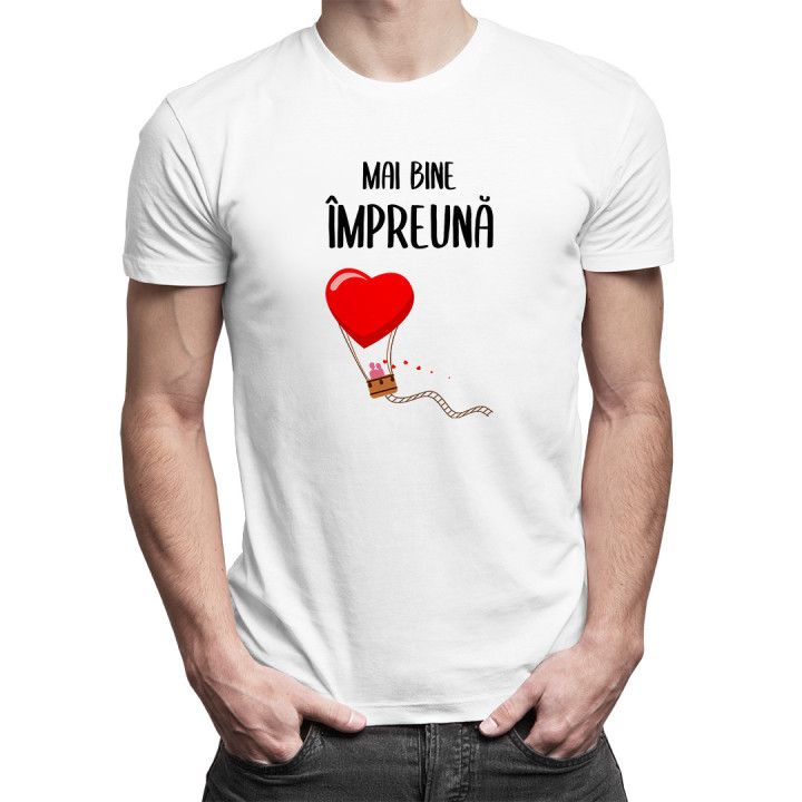MAI BINE ÎMPREUNĂ - T-shirt pentru bărbați cu imprimeu