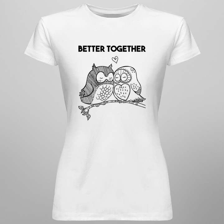 Better together  - T-shirt pentru femei cu imprimeu