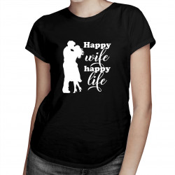 Happy wife happy life - tricou pentru femei cu imprimeu