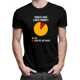 Should I have a beer tonight?-  tricou pentru bărbați cu imprimeu