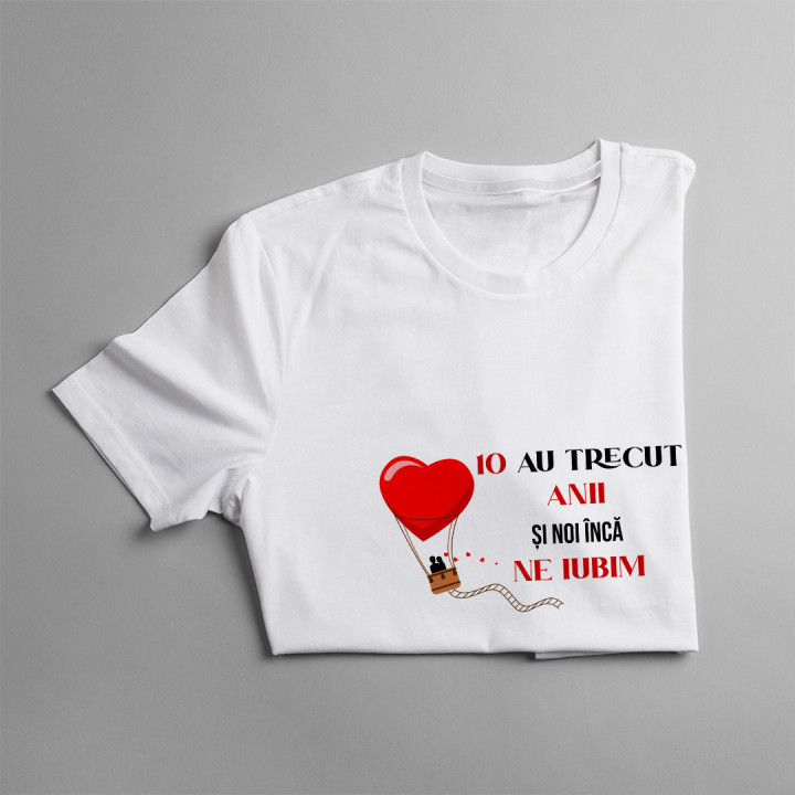 10 au trecut anii, și noi încă ne iubim - T-shirt pentru femei cu imprimeu