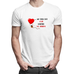 PRODUKT PERSONALIZOWANY - ... au trecut anii, și noi încă ne iubim - T-shirt pentru bărbați cu imprimeu