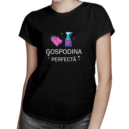 Gospodina perfectă - tricou pentru femei cu imprimeu