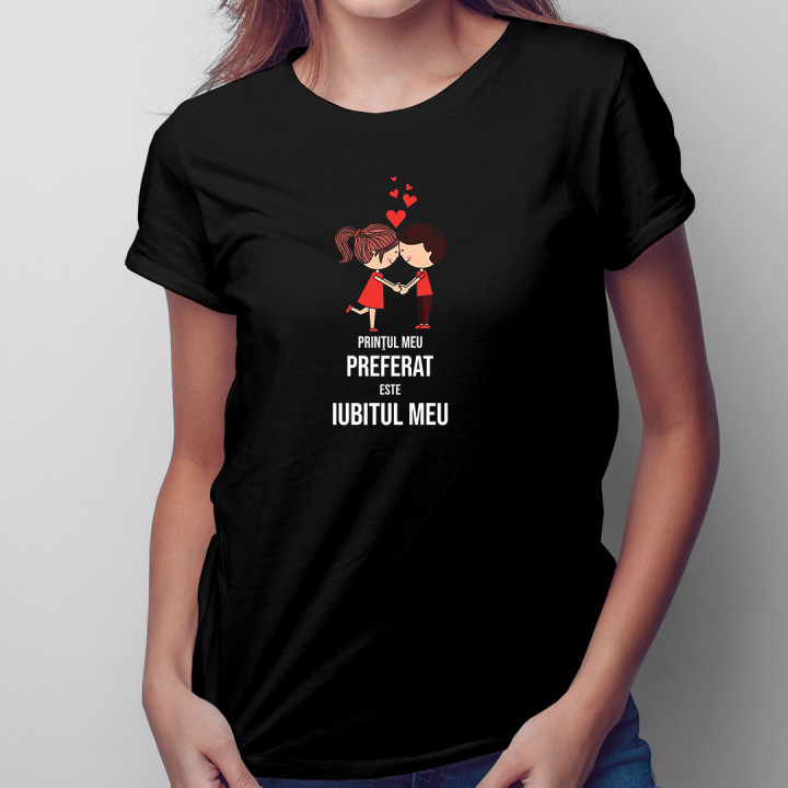Prinţul meu preferat este iubitul meu  - tricou pentru femei cu imprimeu