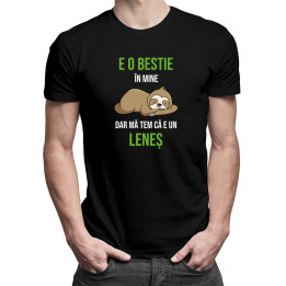 E o bestie în mine, dar mă tem că e un leneș -  tricou pentru bărbați cu imprimeu