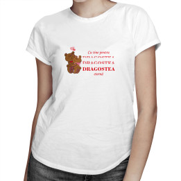 Cu tine pentru DRAGOSTEA eternă - T-shirt pentru femei cu imprimeu