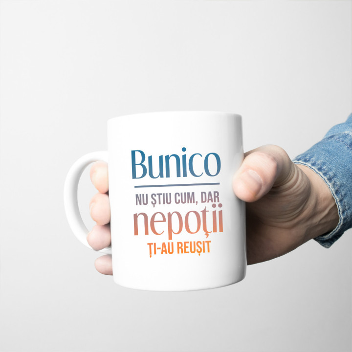 Bunicule, nu știu cum, dar nepoții ți-au reușit  - cană