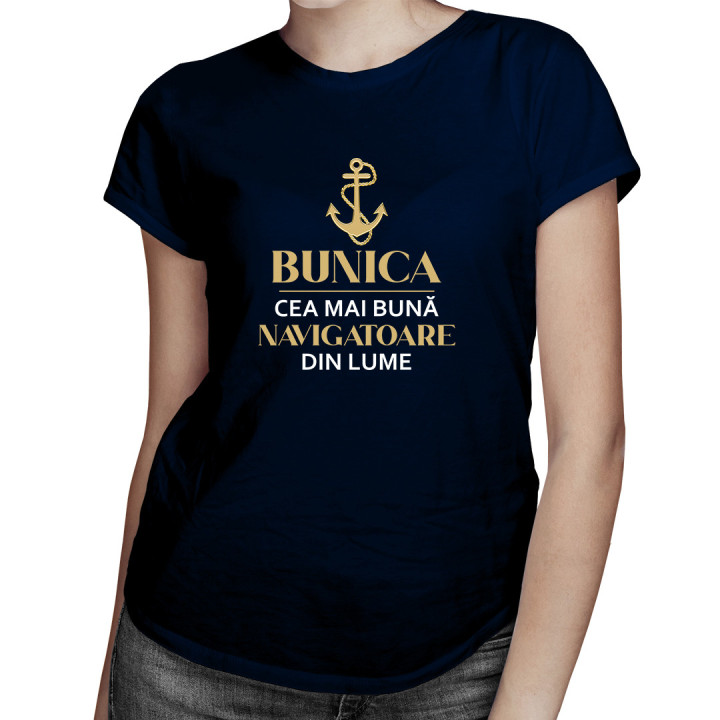 Bunica - cea mai bună navigatoare din lume  - tricou pentru femei cu imprimeu