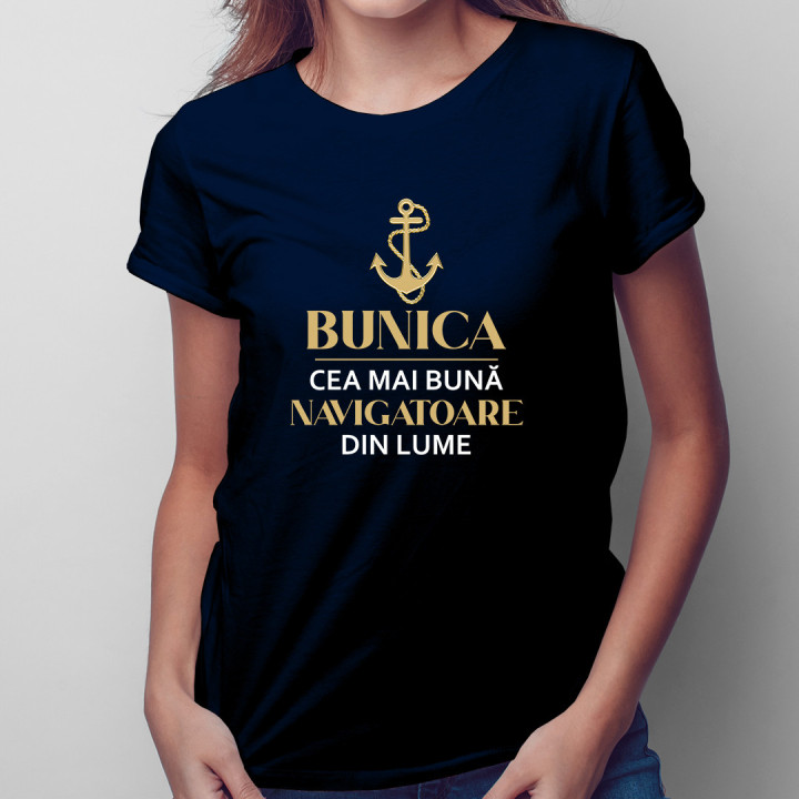 Bunica - cea mai bună navigatoare din lume  - tricou pentru femei cu imprimeu