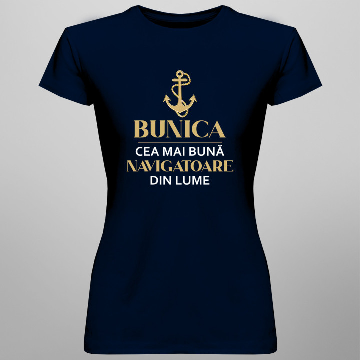 Bunica - cea mai bună navigatoare din lume  - tricou pentru femei cu imprimeu