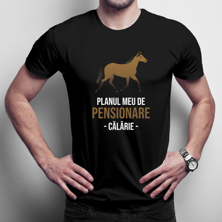 Planul meu de pensionare - călărie -  tricou pentru bărbați cu imprimeu