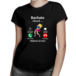Bachata răsună, trebuie să plec - călărie - tricou pentru femei cu imprimeu