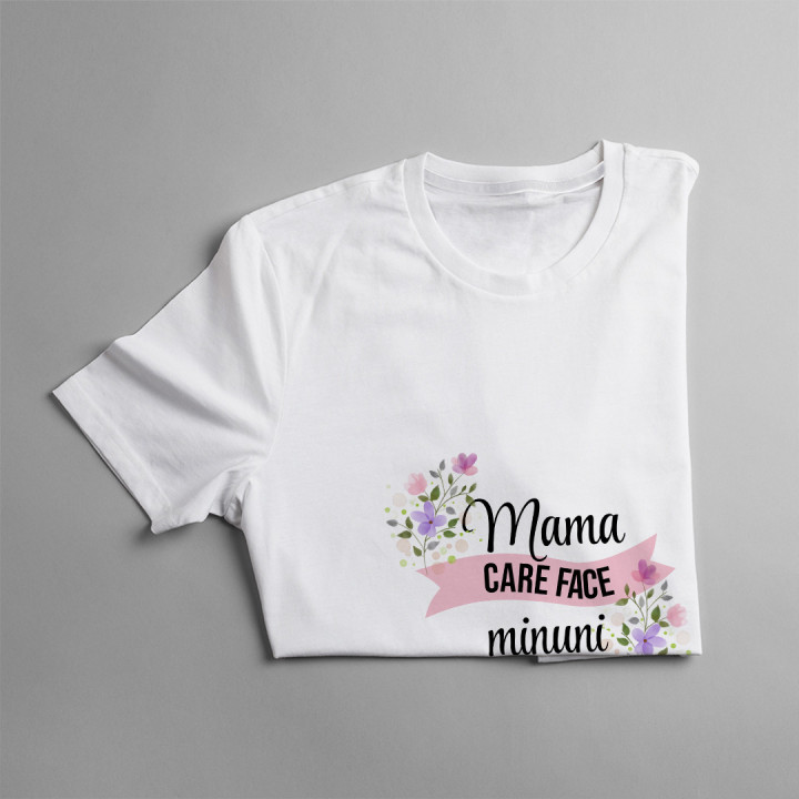 Mama care face minuni  - T-shirt pentru femei cu imprimeu
