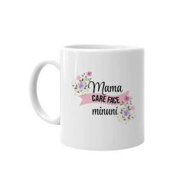 Mama care face minuni - cană