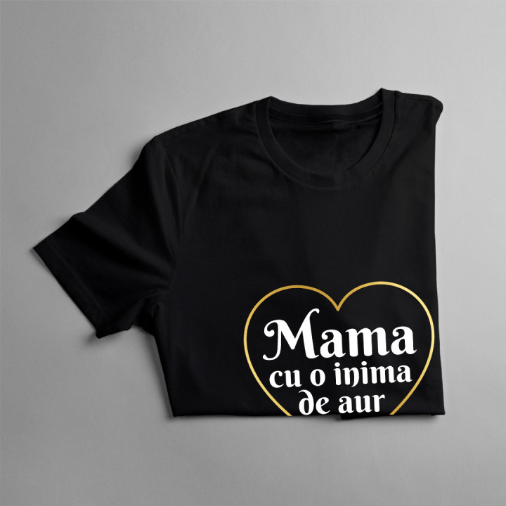 Mama cu o inima de aur - tricou pentru femei cu imprimeu