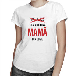 Probabil cea mai bună mamă din lume  - T-shirt pentru femei cu imprimeu