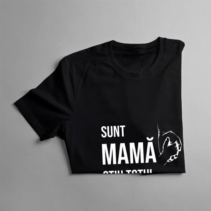 Sunt mamă, știu totul - tricou pentru femei cu imprimeu