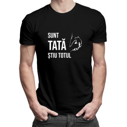 Sunt tată, știu totul -  tricou pentru bărbați cu imprimeu