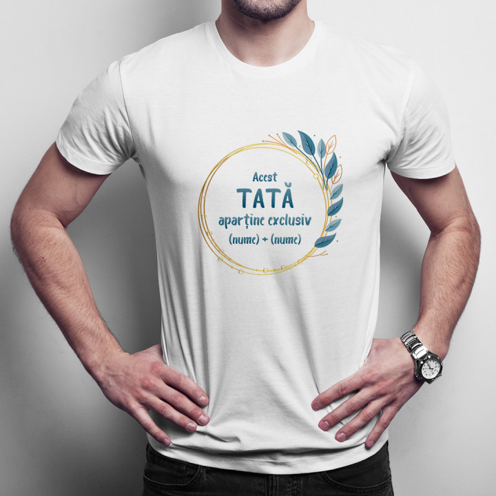 Acest tată aparține exclusiv (nume) + (nume) - T-shirt pentru bărbați cu imprimeu
