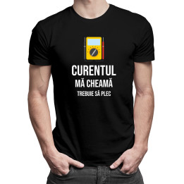 Curentul mă cheamă - trebuie să plec -  tricou pentru bărbați cu imprimeu