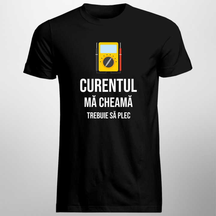 Curentul mă cheamă - trebuie să plec -  tricou pentru bărbați cu imprimeu