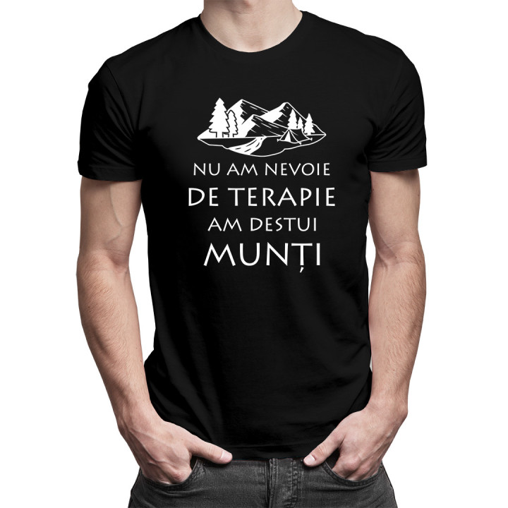 Nu am nevoie de terapie, am destui munți -  tricou pentru bărbați cu imprimeu