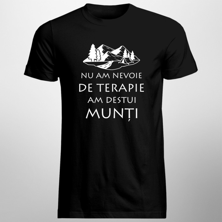 Nu am nevoie de terapie, am destui munți -  tricou pentru bărbați cu imprimeu