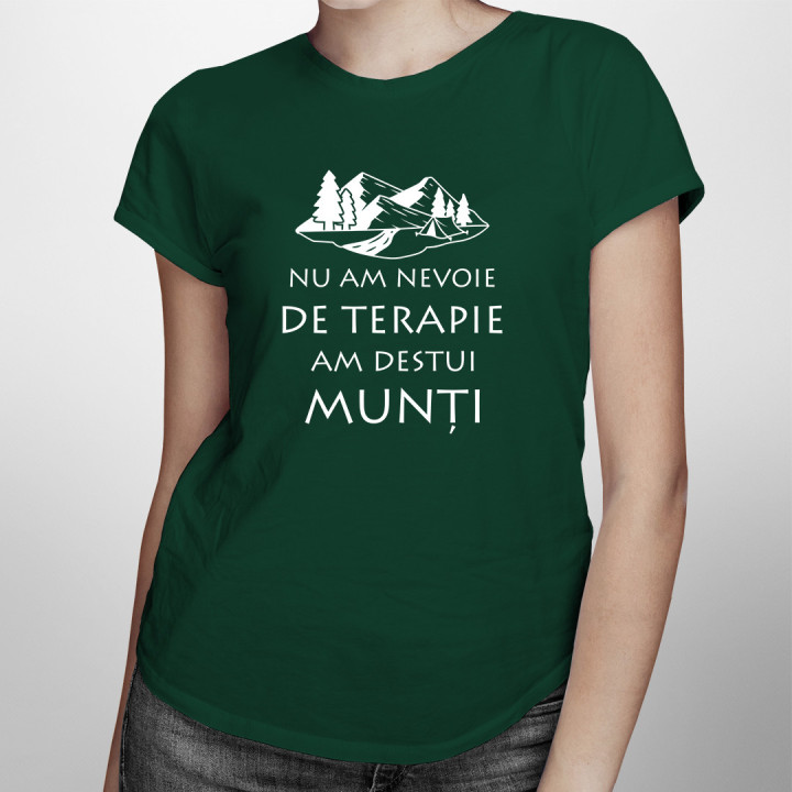 Nu am nevoie de terapie, am destui munți - tricou pentru femei cu imprimeu