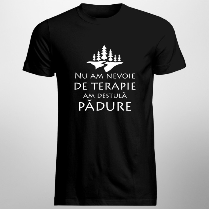 Nu am nevoie de terapie, am destulă pădure -  tricou pentru bărbați cu imprimeu