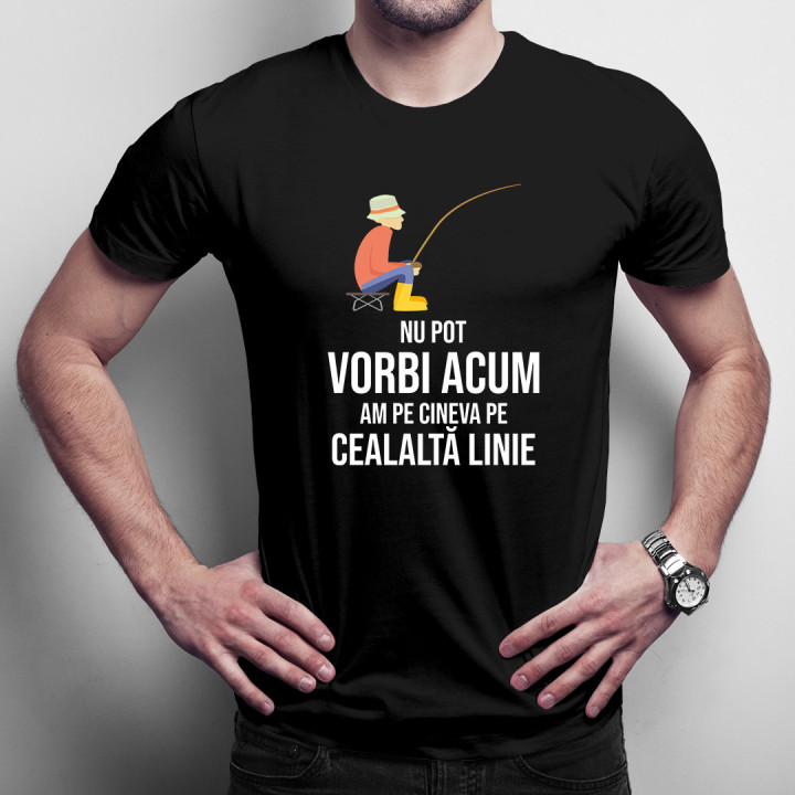 Nu pot vorbi acum, am pe cineva pe cealaltă linie -  tricou pentru bărbați cu imprimeu