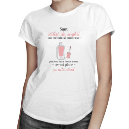 Sunt stilist de unghii - T-shirt pentru femei cu imprimeu