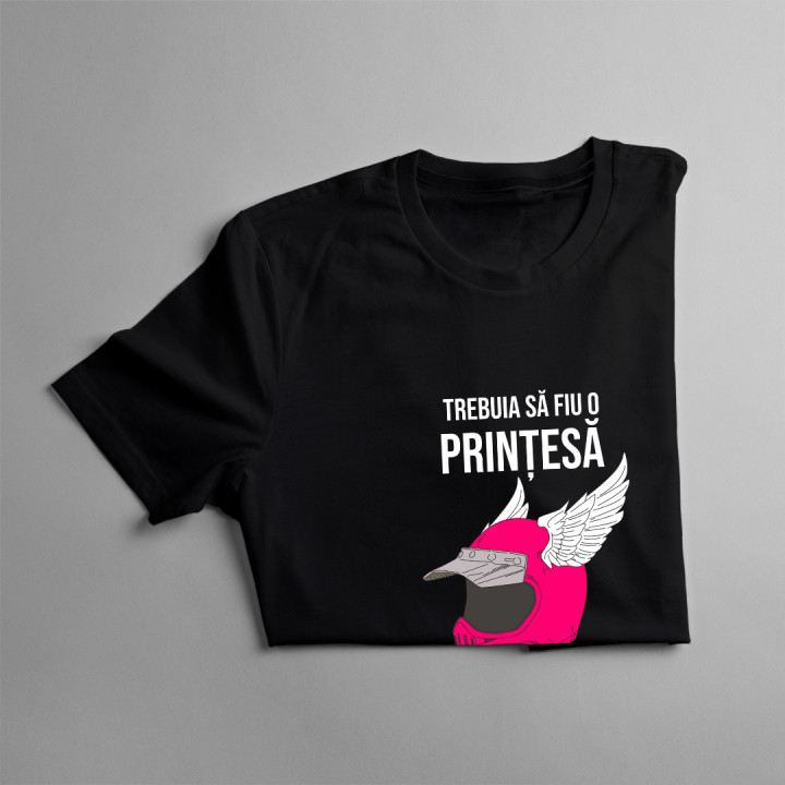 Trebuia să fiu o prințesă și am devenit o motociclistă - tricou pentru femei cu imprimeu