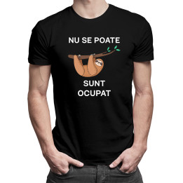 Nu se poate, sunt ocupat -  tricou pentru bărbați cu imprimeu