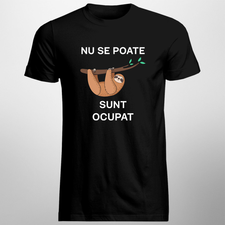 Nu se poate, sunt ocupat -  tricou pentru bărbați cu imprimeu