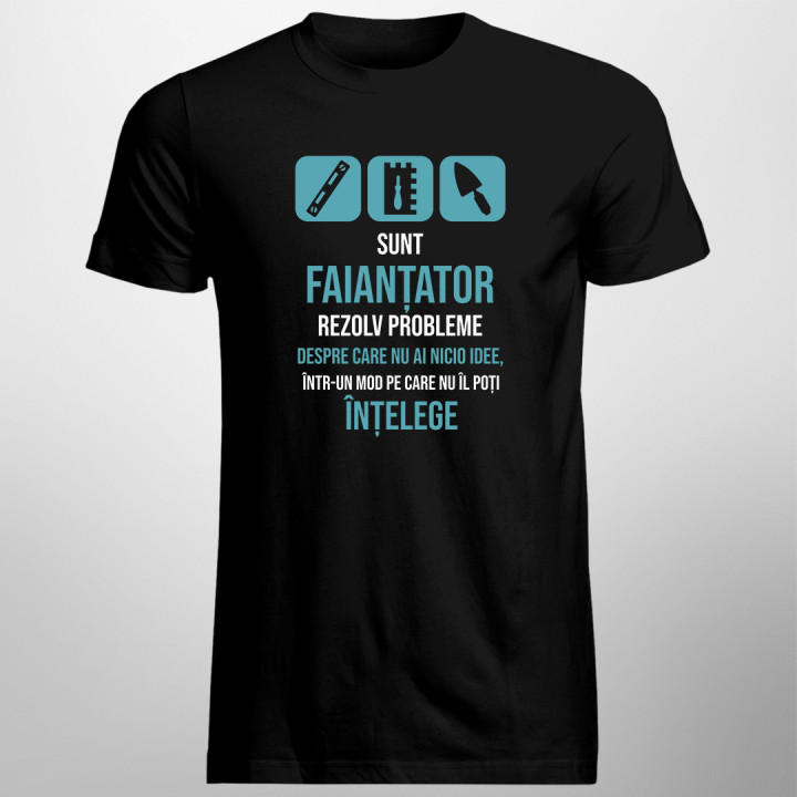 Sunt faianțator, rezolv probleme -  tricou pentru bărbați cu imprimeu