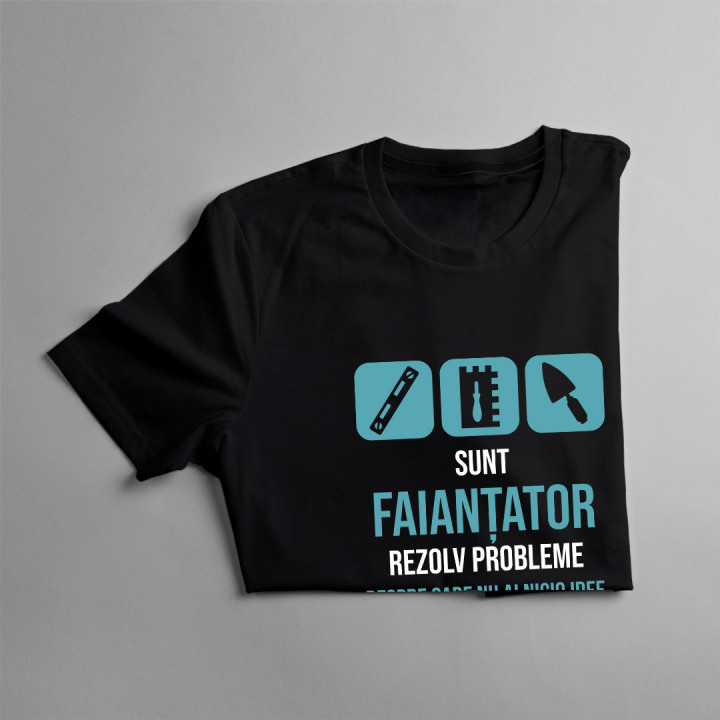 Sunt faianțator, rezolv probleme -  tricou pentru bărbați cu imprimeu