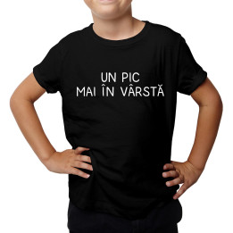 Un pic mai în vârstă - Tricou pentru copii