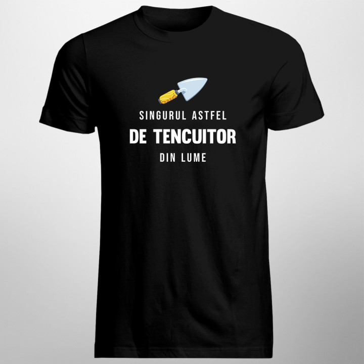Singurul astfel de tencuitor din lume -  tricou pentru bărbați cu imprimeu