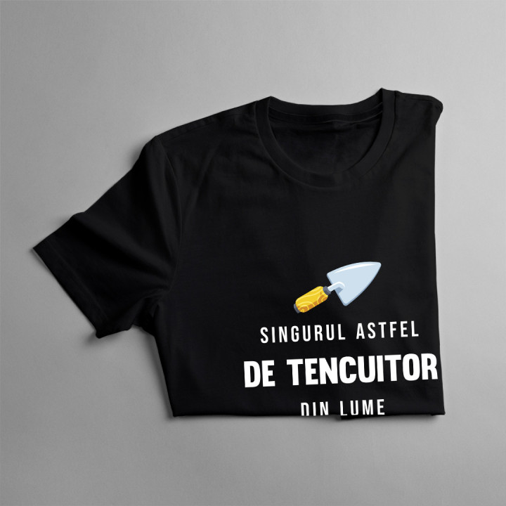 Singurul astfel de tencuitor din lume -  tricou pentru bărbați cu imprimeu