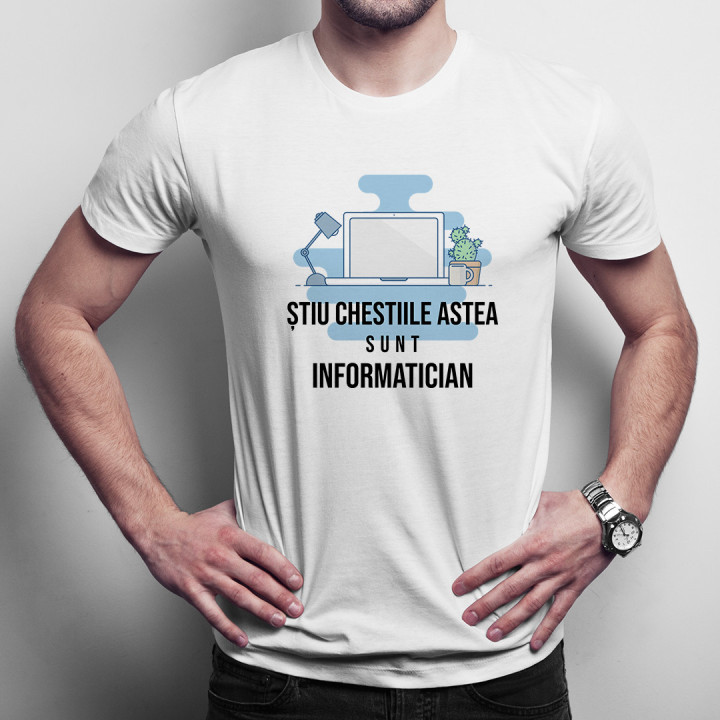Știu chestiile astea, sunt informatician - T-shirt pentru bărbați cu imprimeu