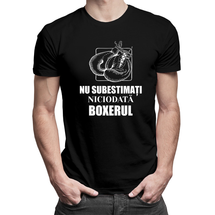 Nu subestimați niciodată boxerul -  tricou pentru bărbați cu imprimeu