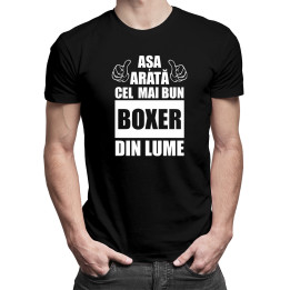 Așa arată cel mai bun boxer din lume -  tricou pentru bărbați cu imprimeu