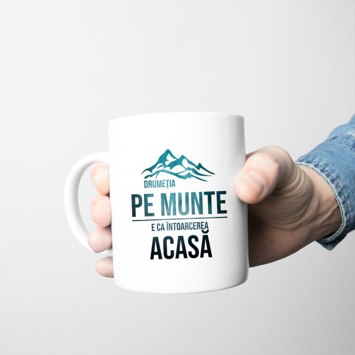 Drumeția pe munte, e ca întoarcerea acasă - cană