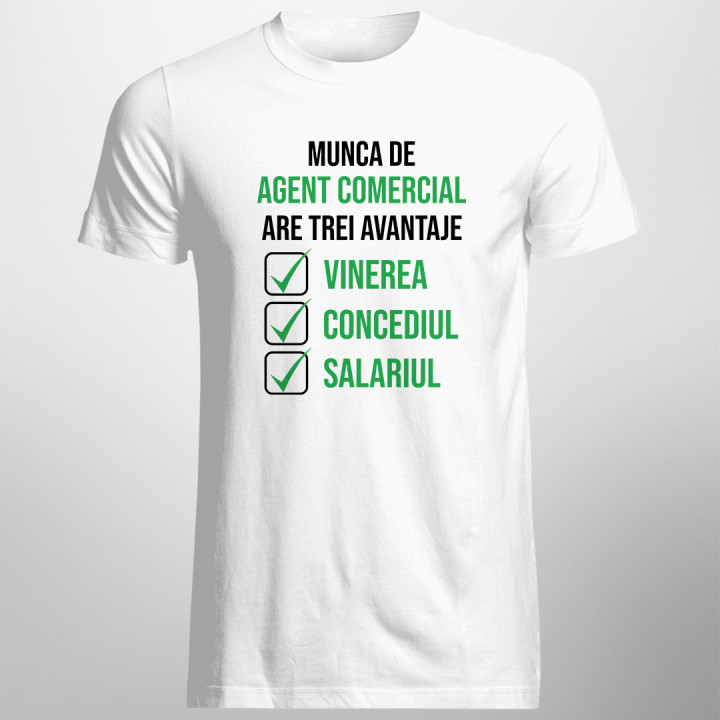 Munca de agent comercial are trei avantaje vinerea, concediul și salariul - T-shirt pentru bărbați cu imprimeu